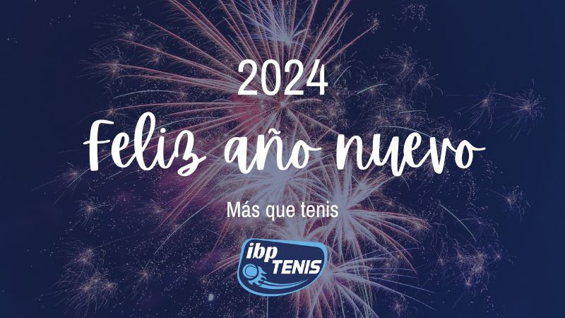 Feliz 2024: Un Año Más de Tenis y Emociones en el Circuito IBP Tenis