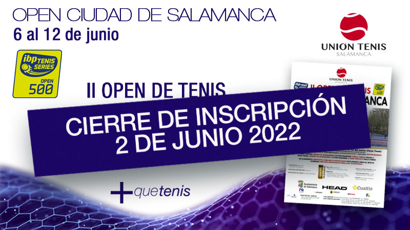 Mañana 2 de junio se cierran inscripciones para el II Open Ciudad de Salamanca