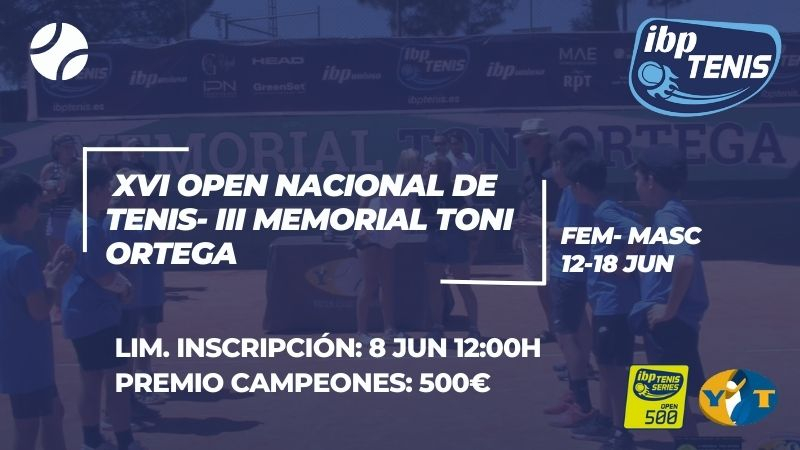 Presentamos el XVI Open Nacional de Tenis III Memorial Toni Ortega