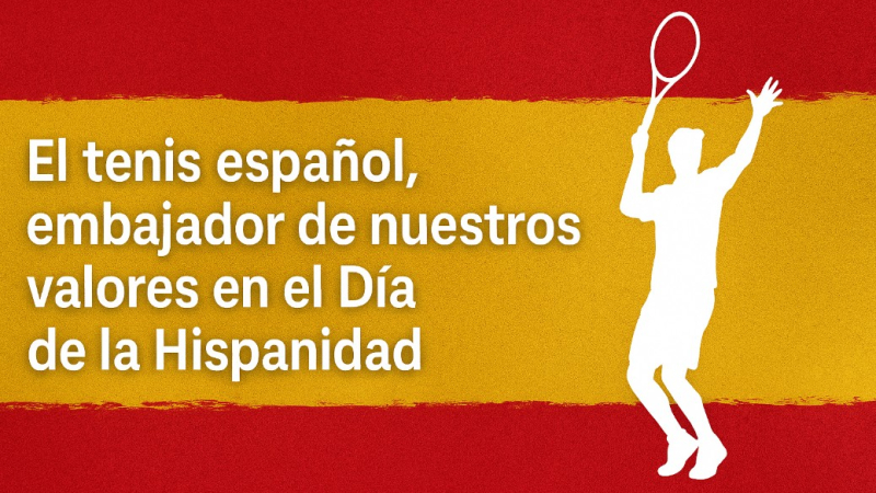 El tenis español, embajador de nuestros valores en el Día de la Hispanidad