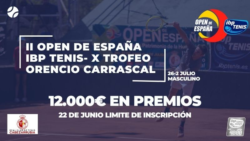¡El X Trofeo Orencio Carrascal - Open de España IBP Tenis regresa en su esperada segunda edición!