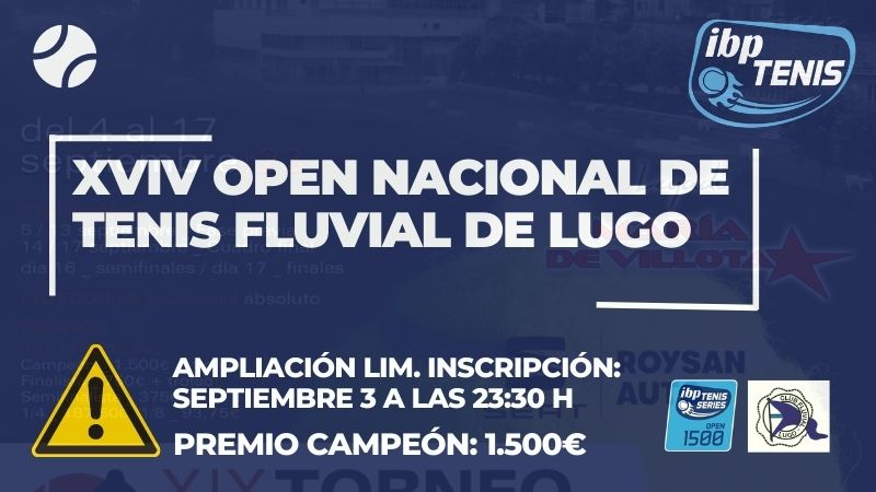 Ampliación de Inscripción para el XVIV Open Nacional de Tenis Fluvial de Lugo