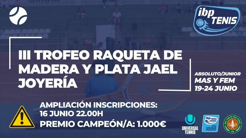 Ampliamos inscripciones para el III Trofeo Raqueta de Madera y Plata Jael Joyería