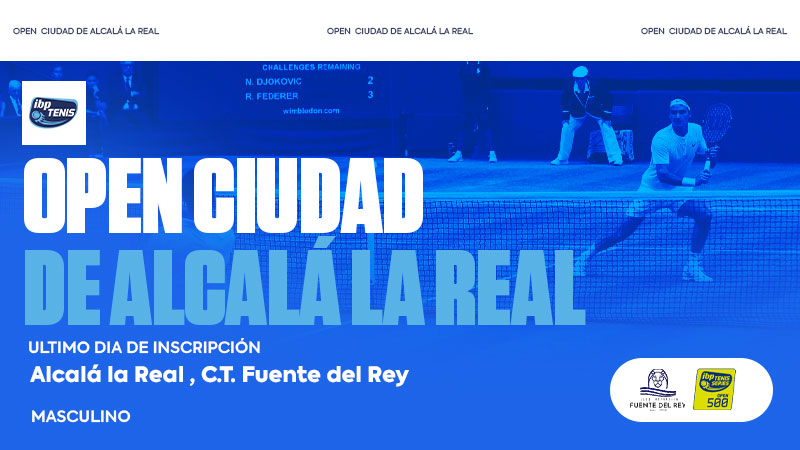 Cierre de Inscripción para el Open Ciudad de Alcalá la Real: Última Oportunidad para Participar