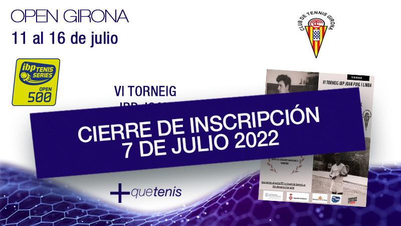 Hoy 7 de julio a las 23:59 se cierran inscripciones para el VI Open de Girona
