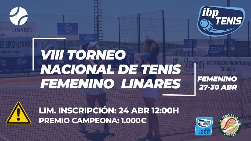 Hoy a las 12:00h se cierran inscripciones para el VIII Torneo de Tenis Nacional Femenino (Linares)