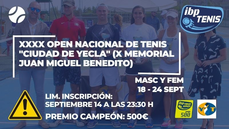 Límite de inscripción: XXXX Open Nacional de Tenis "Ciudad de Yecla" 