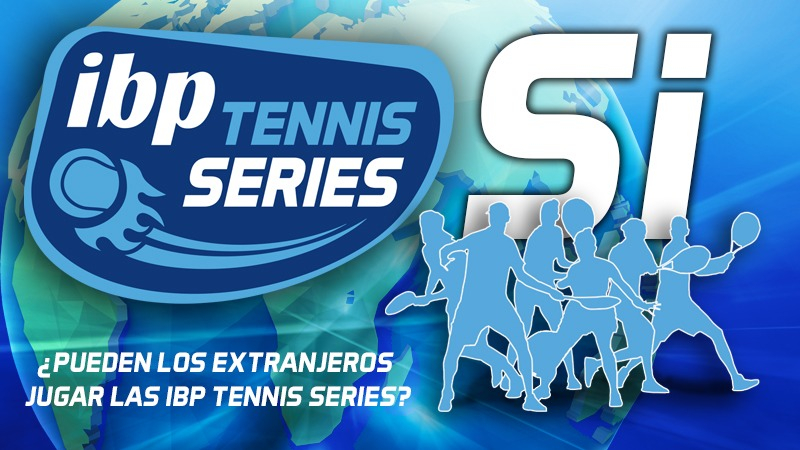 Los jugadores extranjeros podrán participar en las IBP Tenis Series