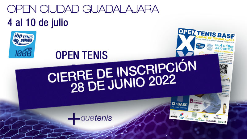 Mañana 28 de junio a las 19:30h se cierra el plazo de inscripción del Open Ciudad de Guadalajara