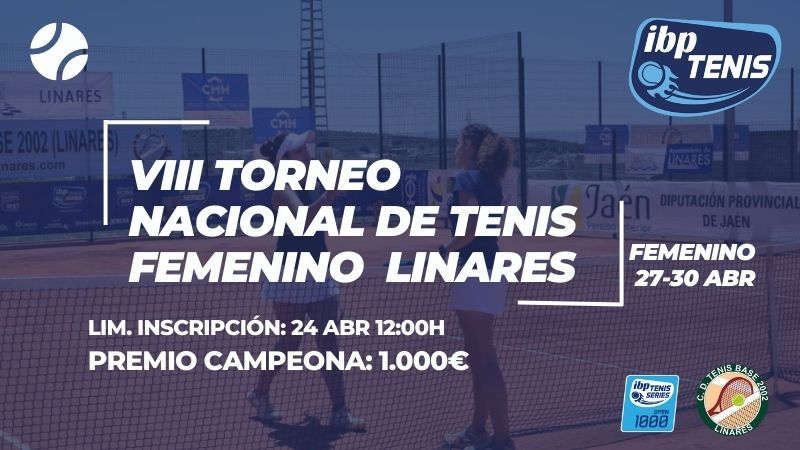 Presentamos el VIII Torneo Nacional de Tenis Femenino de Linares