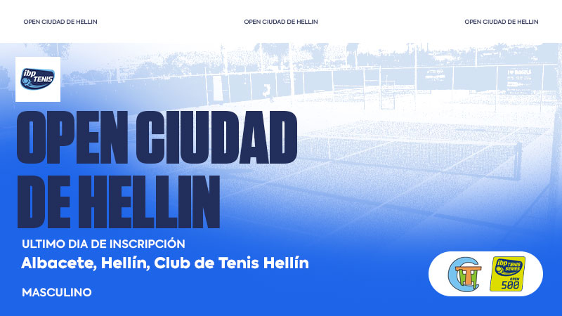 Último día de inscripción para el XLVIII OPEN NACIONAL TROFEO DE TENIS FERIA DE HELLÍN