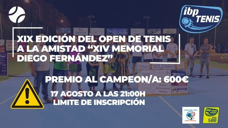 Últimos días de inscripción del XIX Open de Tenis la Amistad XIV Memorial Diego Fernandez