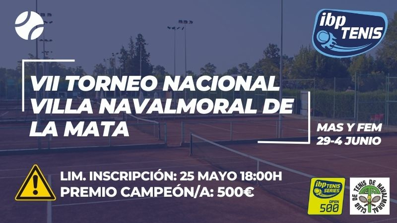 ¡Últimos días para inscribirse en el VIII Torneo Nacional de Tenis Villa de Navalmoral 2023! 