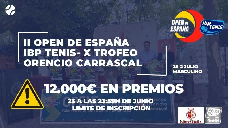 ¡Últimos días para inscribirse en el X Trofeo Orencio Carrascal- II Open de España IBP Tenis!